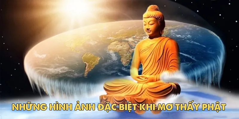 Những hình ảnh đặc biệt khi mơ thấy Phật